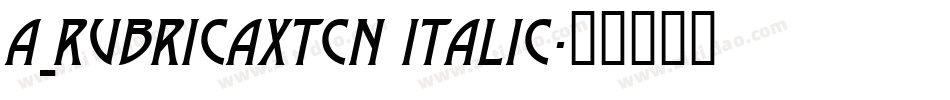 a_RubricaXtCn Italic字体转换